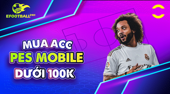 ACC PES MOBILE DƯỚI 100K