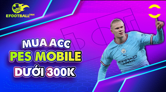ACC PES MOBILE NGON DƯỚI 300K