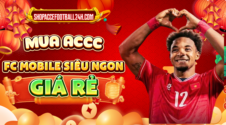 MUA ACC FC MOBILE SIÊU NGON GIÁ RẺ